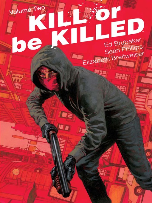 Title details for Kill or Be Killed (2016), Volume 2 by Ed Brubaker - Available